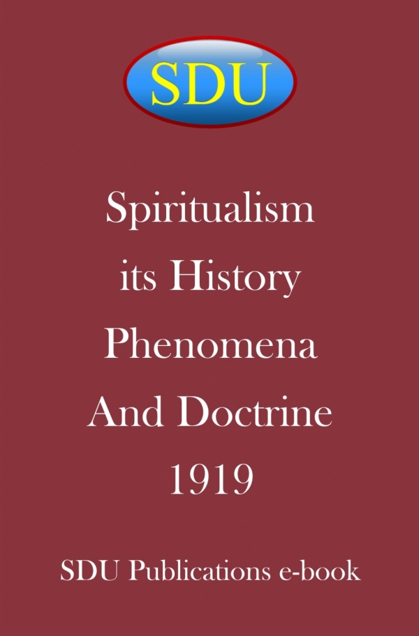 Spiritualism its History Phenomena and Doctrine 1919